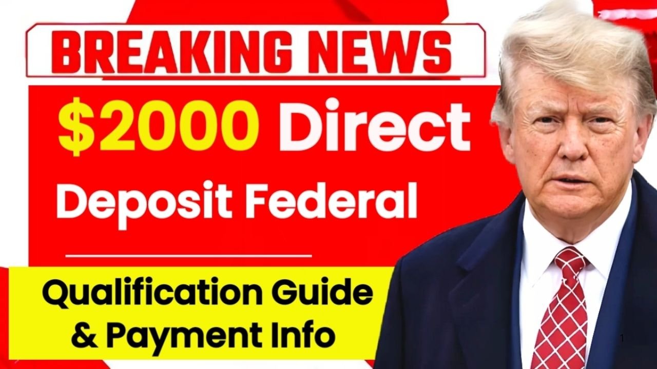$2,000 Direct Deposit Federal Update November 2025: Eligibility, Payment Timeline, and Key Details